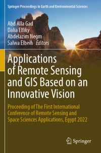 Book Cover for Applications of Remote Sensing and GIS Based on an Innovative Vision by Abd Alla Gad, Dalia Elfiky, Abdelazim Negm, Salwa Elbeih