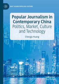 Book Cover for Popular Journalism in Contemporary China by Chengju Huang
