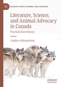 Book Cover for Literature, Science, and Animal Advocacy in Canada by Candice AllmarkKent