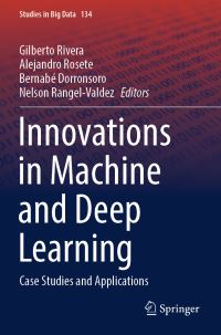 Book Cover for Innovations in Machine and Deep Learning by Gilberto Rivera, Alejandro Rosete, Bernabé Dorronsoro, Nelson RangelValdez