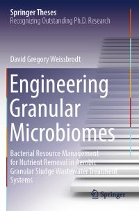 Book Cover for Engineering Granular Microbiomes by David Gregory Weissbrodt