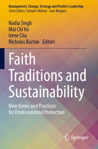 Book Cover for Faith Traditions and Sustainability by Nadia Singh, Mai Chi Vu, Irene Chu, Nicholas Burton