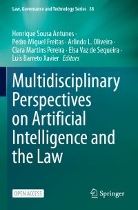 Book Cover for Multidisciplinary Perspectives on Artificial Intelligence and the Law by Henrique Sousa Antunes, Pedro Miguel Freitas, Arlindo L Oliveira, Clara Martins Pereira, Elsa Vaz de Sequeira, Luís Barreto Xavier