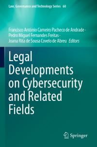 Book Cover for Legal Developments on Cybersecurity and Related Fields by Francisco António Carneiro Pacheco de Andrade, Pedro Miguel Freitas, Joana Covelo de Abreu