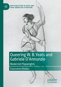 Book Cover for Queering W. B. Yeats and Gabriele D'Annunzio by Zsuzsanna Balázs