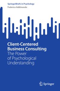 Book Cover for Client-Centered Business Consulting by Federico Addimando