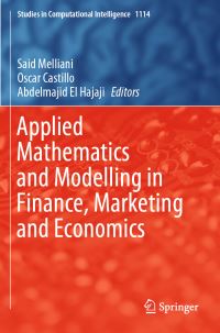 Book Cover for Applied Mathematics and Modelling in Finance, Marketing and Economics by Marketing and Economics International Conference in Applied Mathematics to Finance, Morocco National School of Commerce and Management El Jadida