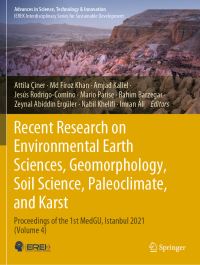 Book Cover for Recent Research on Environmental Earth Sciences, Geomorphology, Soil Science, Paleoclimate, and Karst by Attila Çiner, Md Firoz Khan, Amjad Kallel, Jesús RodrigoComino, Mario Parise, Rahim Barzegar, Zeynal Abiddin Ergüler, Nabil Khelifi, Imran Ali