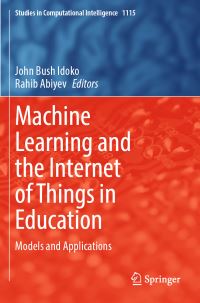 Book Cover for Machine Learning and the Internet of Things in Education by John Bush Idoko, Rahib Abiyev