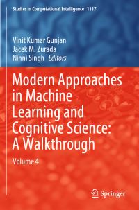 Book Cover for Modern Approaches in Machine Learning and Cognitive Science: A Walkthrough by Vinit Kumar Gunjan, Jacek M Zurada, Ninni Singh