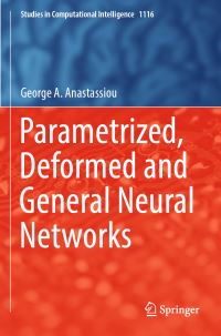Book Cover for Parametrized, Deformed and General Neural Networks by George A Anastassiou