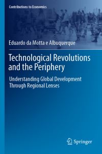 Book Cover for Technological Revolutions and the Periphery by Eduardo da Motta e Albuquerque
