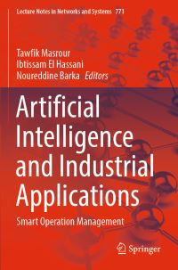 Book Cover for Artificial Intelligence and Industrial Applications by Tawfik Masrour, Ibtissam El Hassani, Noureddine Barka