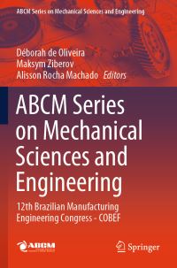 Book Cover for ABCM Series on Mechanical Sciences and Engineering ABCM Series on Mechanical Sciences and Engineering by Déborah de Oliveira, Maksym Ziberov, Alisson Rocha Machado