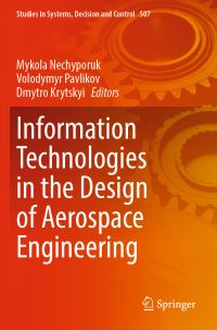 Book Cover for Information Technologies in the Design of Aerospace Engineering by Mykola Nechyporuk, Volodymyr Pavlikov, Dmytro Krytskyi