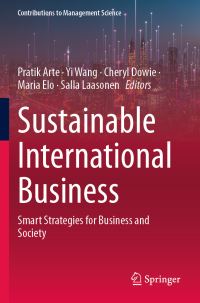 Book Cover for Sustainable International Business by Pratik Arte, Yi Wang, Cheryl Dowie, Maria Elo, Salla Laasonen