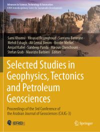 Book Cover for Selected Studies in Geophysics, Tectonics and Petroleum Geosciences by Sami Khomsi, Mourad Bezzeghoud, Santanu Banerjee, Mehdi Eshagh, Ali Cemal Benim, Broder Merkel, Amjad Kallel, Sandeep Panda, Haroun Chenchouni