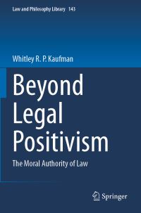 Book Cover for Beyond Legal Positivism by Whitley R P Kaufman
