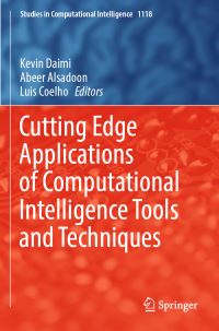 Book Cover for Cutting Edge Applications of Computational Intelligence Tools and Techniques by Kevin Daimi, Abeer Alsadoon, Luis Coelho