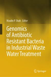 Book Cover for Genomics of Antibiotic Resistant Bacteria in Industrial Waste Water Treatment by Maulin P Shah