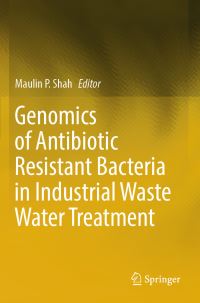 Book Cover for Genomics of Antibiotic Resistant Bacteria in Industrial Waste Water Treatment by Maulin P Shah