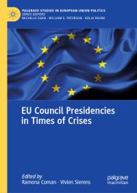 Book Cover for EU Council Presidencies in Times of Crises by Ramona Coman, Olivier Costa, Vivien Sierens