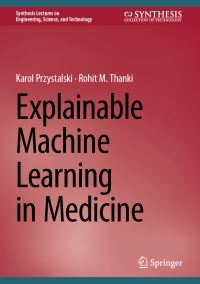 Book Cover for Explainable Machine Learning in Medicine by Karol Przystalski, Rohit M Thanki
