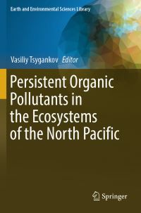 Book Cover for Persistent Organic Pollutants in the Ecosystems of the North Pacific by Vasiliy Tsygankov
