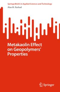 Book Cover for Metakaolin Effect on Geopolymers' Properties by Alaa M Rashad