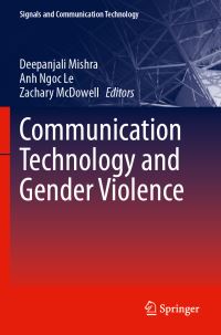 Book Cover for Communication Technology and Gender Violence by Deepanjali Mishra, Anh Ngoc Le, Zachary McDowell