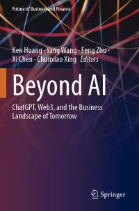 Book Cover for Beyond AI by Ken Huang, Yang Wang, Feng Zhu, Xi Chen, Chunxiao Xing
