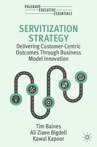 Book Cover for Servitization Strategy by Tim Baines, Ali Ziaee Bigdeli, Kawal Kapoor