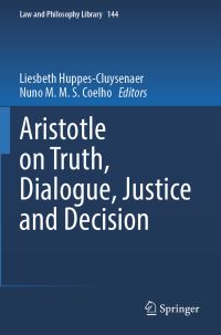 Book Cover for Aristotle on Truth, Dialogue, Justice and Decision by Liesbeth HuppesCluysenaer, Nuno MMS Coelho
