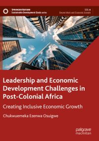 Book Cover for Leadership and Economic Development Challenges in Post-Colonial Africa by Chukwuemeka Ezenwa Osuigwe