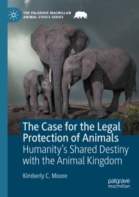 Book Cover for The Case for the Legal Protection of Animals by Kimberly C Moore