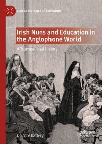 Book Cover for Irish Nuns and Education in the Anglophone World by Deirdre Raftery