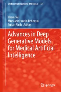 Book Cover for Advances in Deep Generative Models for Medical Artificial Intelligence by Hazrat Ali, Mubashir Husain Rehmani, Zubair Shah