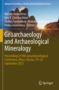 Book Cover for Geoarchaeology and Archaeological Mineralogy by Natalia Ankusheva, Igor V Chechushkov, Andrey Epimakhov, Maksim Ankushev, Polina Ankusheva