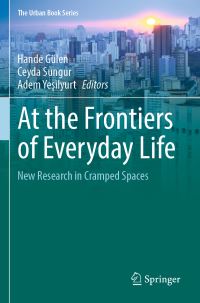 Book Cover for At the Frontiers of Everyday Life by Hande Gülen, Ceyda Sungur, Adem Yesilyurt