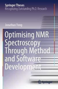 Book Cover for Optimising NMR Spectroscopy Through Method and Software Development by Jonathan Yong