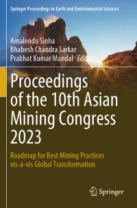 Book Cover for Proceedings of the 10th Asian Mining Congress 2023 by Amalendu Sinha, Bhabesh Chandra Sarkar, Prabhat Kumar Mandal