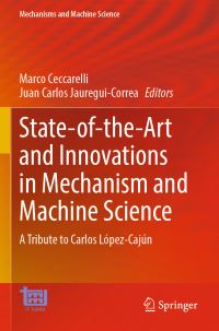 Book Cover for State-of-the-Art and Innovations in Mechanism and Machine Science by C S LópezCajún