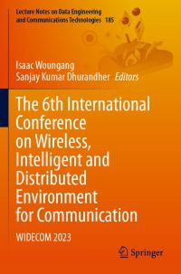 Book Cover for The 6th International Conference on Wireless, Intelligent and Distributed Environment for Communication by Isaac Woungang, Sanjay Kumar Dhurandher