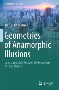 Book Cover for Geometries of Anamorphic Illusions by Alessandra Pagliano