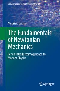 Book Cover for The Fundamentals of Newtonian Mechanics by Maurizio Spurio