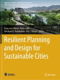Book Cover for Resilient Planning and Design for Sustainable Cities by Francesco Alberti, Paola Gallo, Abraham R Matamanda, Eric J Strauss