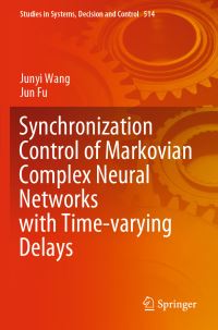Book Cover for Synchronization Control of Markovian Complex Neural Networks With Time-Varying Delays by Junyi Wang, Jun Fu