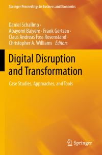 Book Cover for Digital Disruption and Transformation by Daniel R A Schallmo, Abayomi Baiyere, Frank Gertsen, Claus Andreas Foss Rosenstand, Christopher A Williams