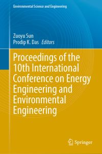 Book Cover for Proceedings of the 10th International Conference on Energy Engineering and Environmental Engineering by International Conference on Energy Engineering and Environmental Engineering