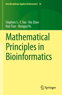 Book Cover for Mathematical Principles in Bioinformatics by Stephen ShingToung Yau, Xin Zhao, Kun Tian, Hongyu Yu